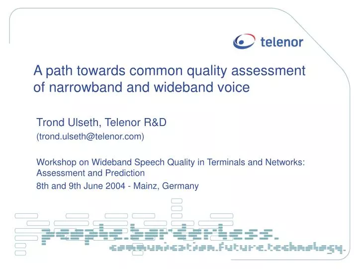 a path towards common quality assessment of narrowband and wideband voice
