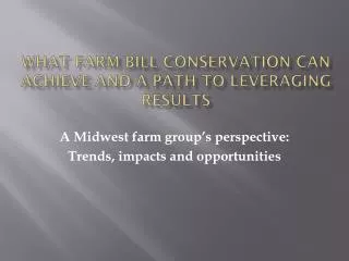 What Farm Bill Conservation Can Achieve and a Path to Leveraging Results