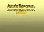 Saturated Hydrocarbons Alkanes - slide 1