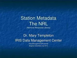 Station Metadata The NRL (Nominal Response Library)