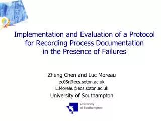 Zheng Chen and Luc Moreau zc05r@ecs.soton.ac.uk L.Moreau@ecs.soton.ac.uk University of Southampton