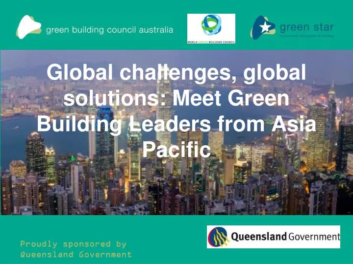 global challenges global solutions meet green building leaders from asia pacific