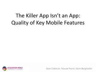 The Killer App Isn’t an App: Quality of Key Mobile Features