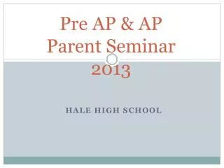 Pre AP &amp; AP Parent Seminar 2013