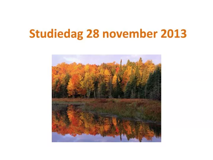 studiedag 28 november 2013