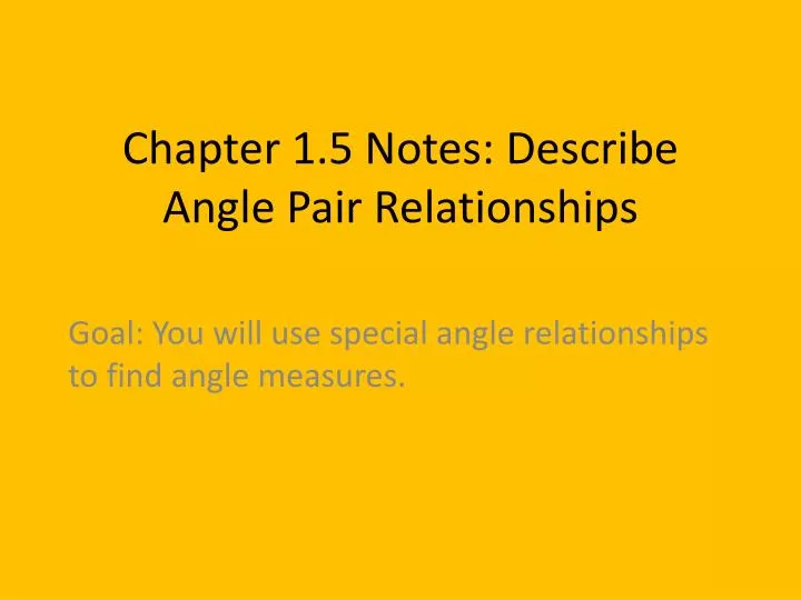 chapter 1 5 notes describe angle pair relationships