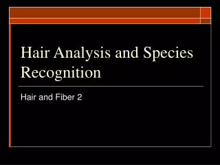 Hair Analysis and Species Recognition