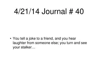 4/21/14 Journal # 40