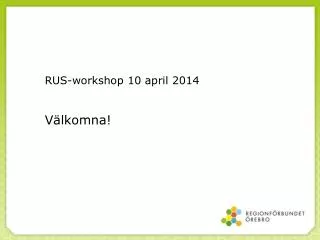 rus workshop 10 april 2014 v lkomna