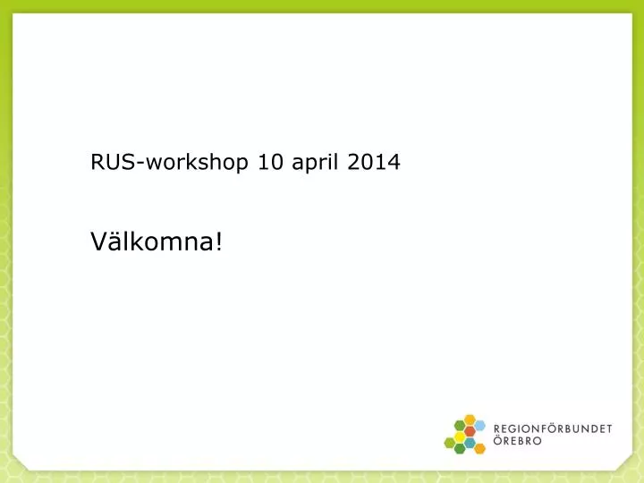 rus workshop 10 april 2014 v lkomna