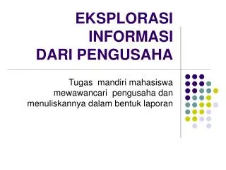 eksplorasi informasi dari pengusaha