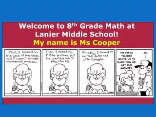 Welcome to 8 th Grade Math at Lanier Middle School! My name is Ms Cooper