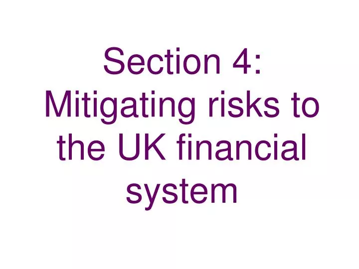 section 4 mitigating risks to the uk financial system