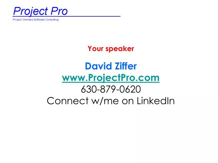 your speaker david ziffer www projectpro com 630 879 0620 connect w me on linkedin