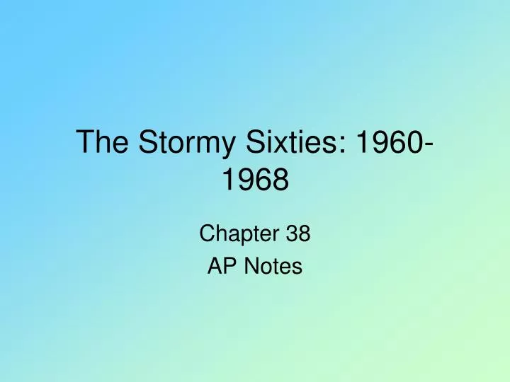 the stormy sixties 1960 1968