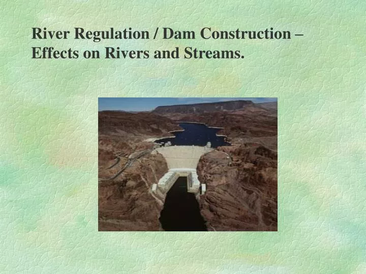 river regulation dam construction effects on rivers and streams