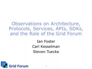 Observations on Architecture, Protocols, Services, APIs, SDKs, and the Role of the Grid Forum