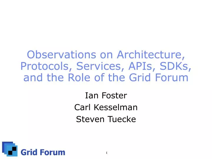 observations on architecture protocols services apis sdks and the role of the grid forum