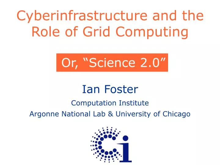 cyberinfrastructure and the role of grid computing