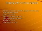 Hedging with Currency Options - slide 1