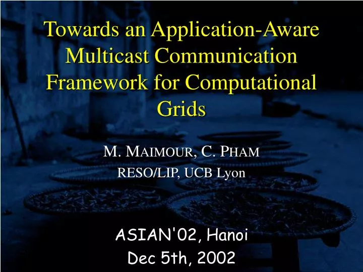 towards an application aware multicast communication framework for computational grids