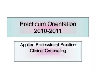 Practicum Orientation 2010-2011