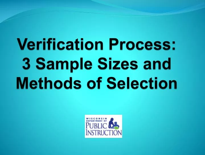 verification process 3 sample sizes and methods of selection