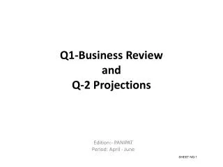 Q1-Business Review and Q-2 Projections