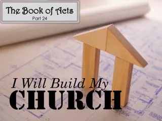 The Book of Acts Part 24