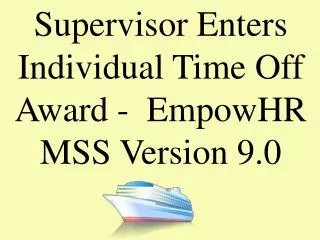 Supervisor Enters Individual Time Off Award - EmpowHR MSS Version 9.0