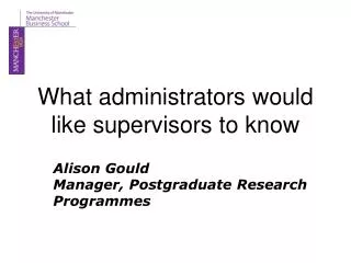 What administrators would like supervisors to know