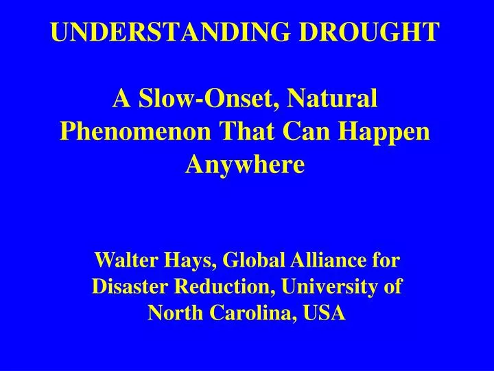 understanding drought a slow onset natural phenomenon that can happen anywhere