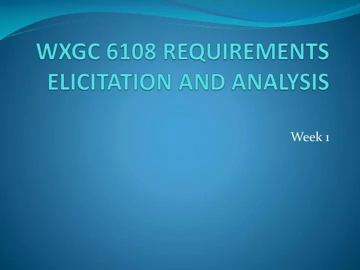 wxgc 6108 requirements elicitation and analysis