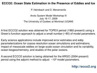 ECCO2: Ocean State Estimation in the Presence of Eddies and Ice P. Heimbach and D. Menemenlis