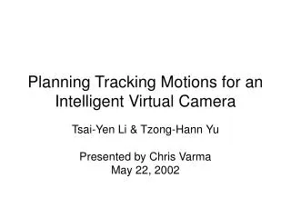Planning Tracking Motions for an Intelligent Virtual Camera