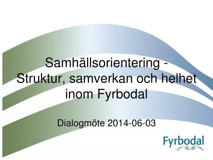 samh llsorientering struktur samverkan och helhet inom fyrbodal dialogm te 2014 06 03