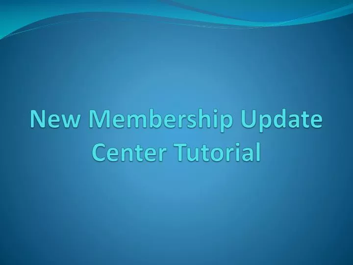 new membership update center tutorial