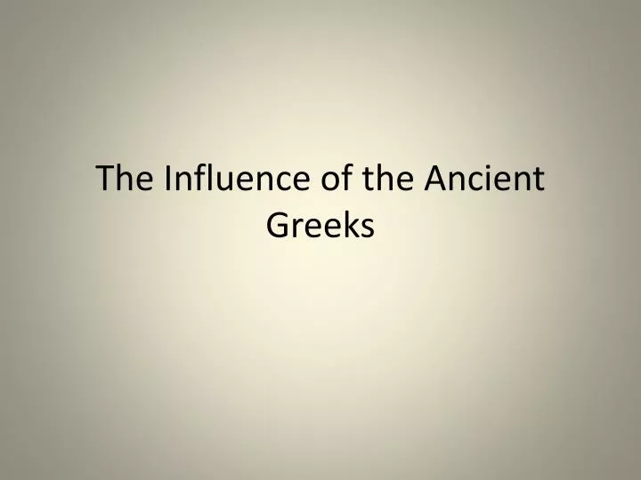 the influence of the ancient greeks
