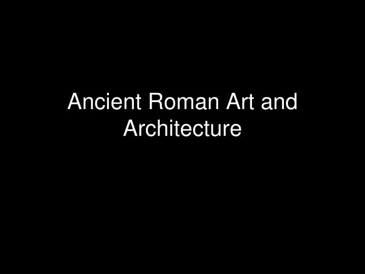 ancient roman art and architecture