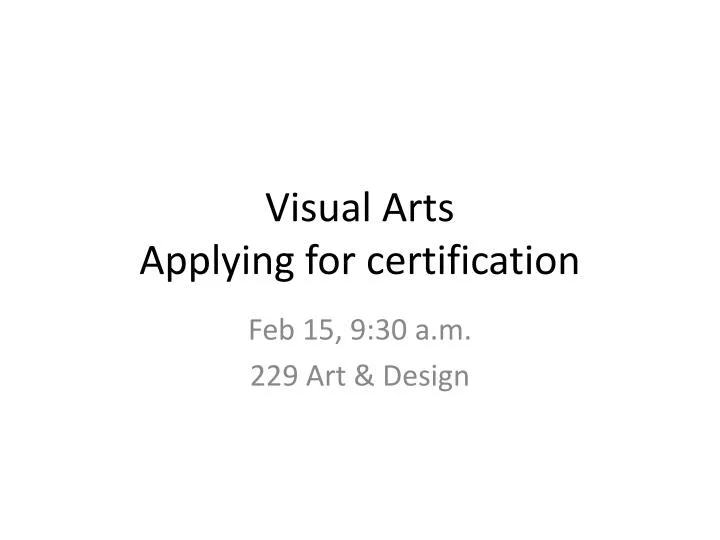 visual arts applying for certification