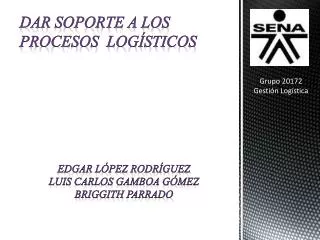 dar soporte a los procesos log sticos