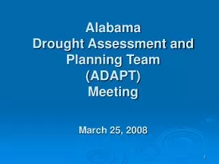 Alabama Drought Assessment and Planning Team (ADAPT) Meeting March 25, 2008