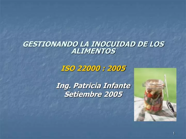 gestionando la inocuidad de los alimentos iso 22000 2005 ing patricia infante setiembre 2005