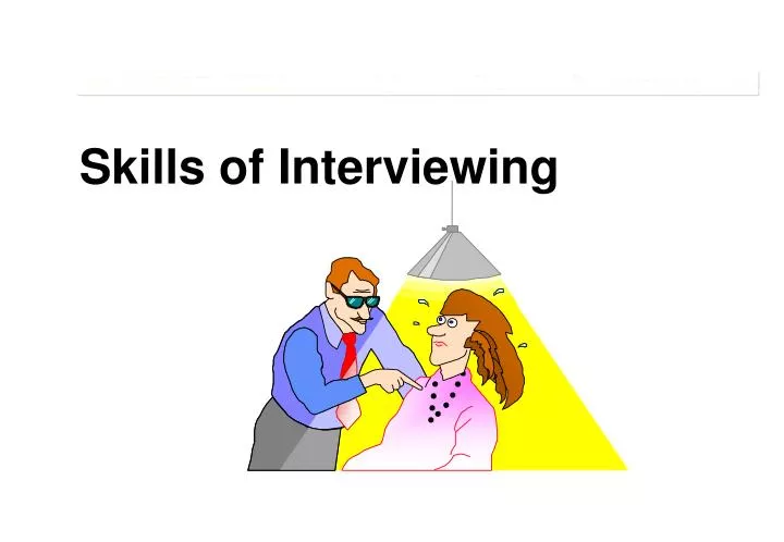 skills of interviewing