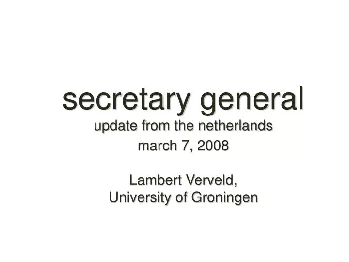 secretary general update from the netherlands