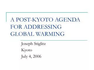 A POST-KYOTO AGENDA FOR ADDRESSING GLOBAL WARMING
