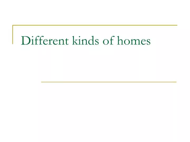 different kinds of homes