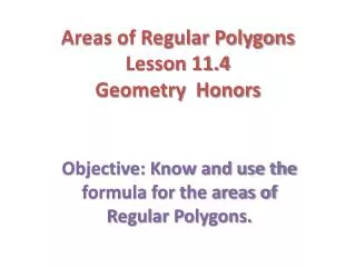 Areas of Regular Polygons Lesson 11.4 Geometry Honors
