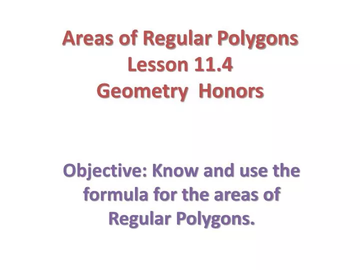 areas of regular polygons lesson 11 4 geometry honors