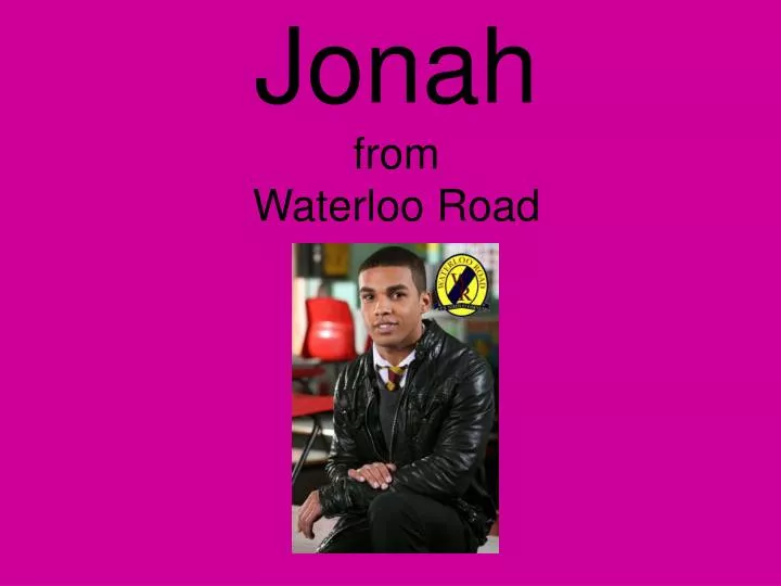 jonah from waterloo road